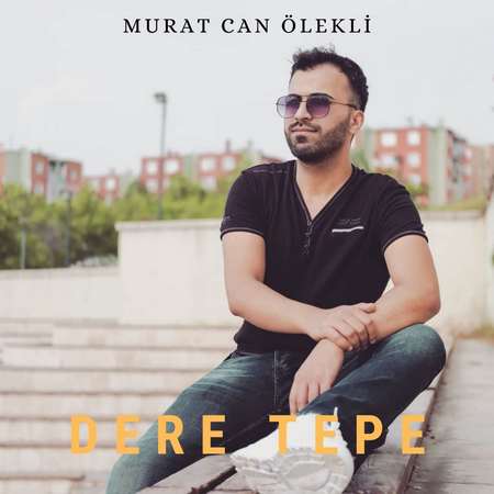Murat Can Ölekli - Dere Tepe