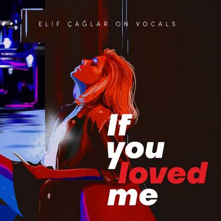 Elif Çağlar - Elif Çağlar on Vocals If You Loved Me