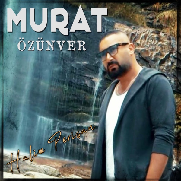 Murat Özünver - Halim Perişan