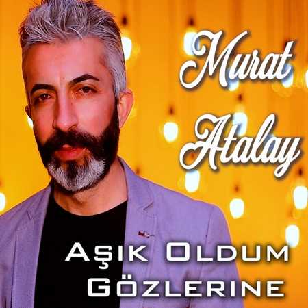 Murat Atalay - Aşık Oldum Gözlerine