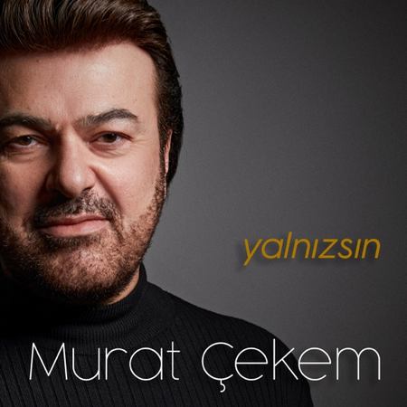 Murat Çekem - Yalnızsın