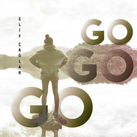 Elif Çağlar - Go Go Go