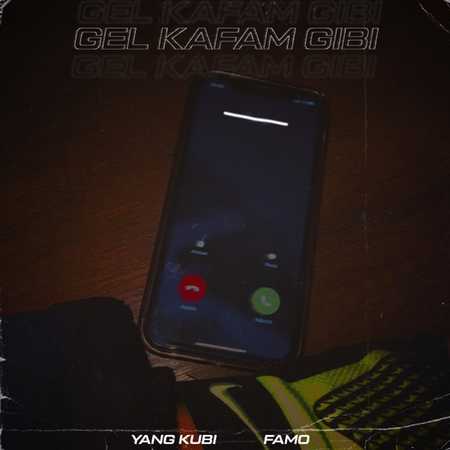Yang Kubi - GEL KAFAM GİBİ (feat. Famo26)