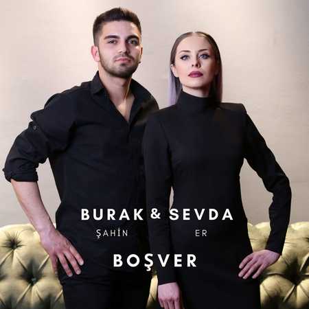 Burak Şahin & Sevda Er - Boşver