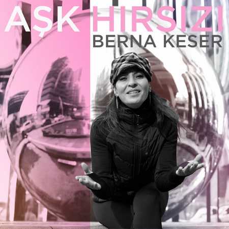 Berna Keser - Aşk Hırsızı