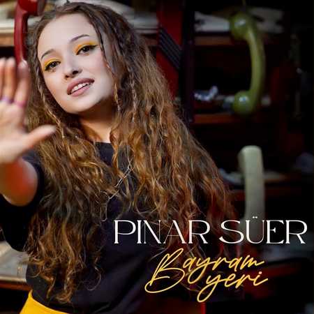 Pınar Süer - Bayram Yeri