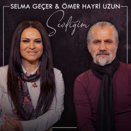 Selma Geçer & Ömer Hayri Uzun - Sevdiğim