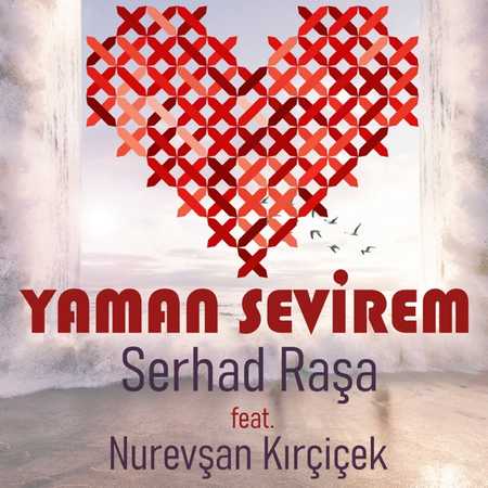 Serhad Raşa - Yaman Sevirem (feat. Nurevşan Kırçiçek)