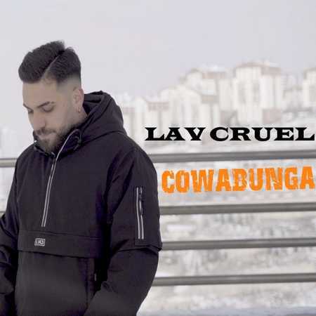 Lav Cruel - Cowabunga