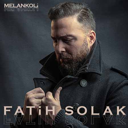 Fatih Solak - Melankoli