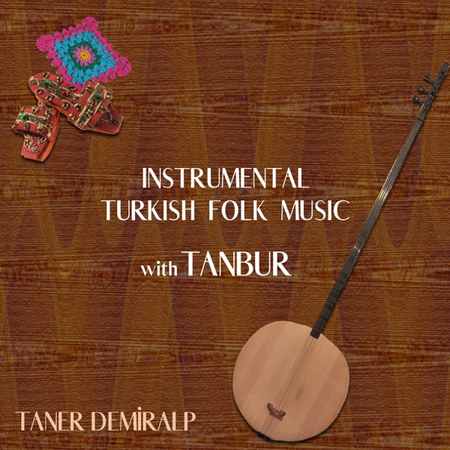 Taner Demiralp - Instrumental Turkish Folk Music with Tanbur