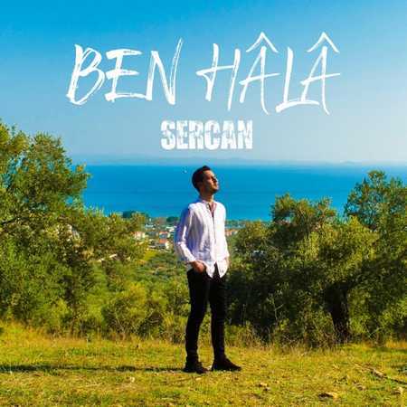 Sercan - Ben Hâlâ