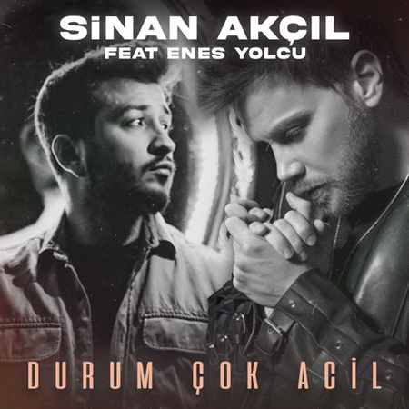 Sinan Akçıl - Durum Çok Acil (feat. Enes Yolcu) [Akustik]