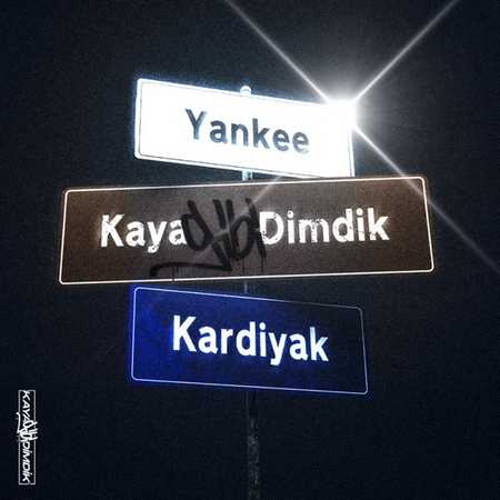 Yankee & Kardiyak - Kaya Gibi Dimdik