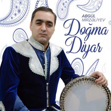 Abgül Mirzəliyev - Doğma Diyar