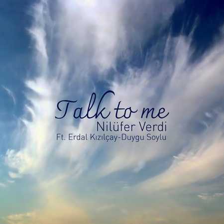 Nilüfer Verdi - Talk to me (feat. Erdal Kızılçay & Duygu Soylu)