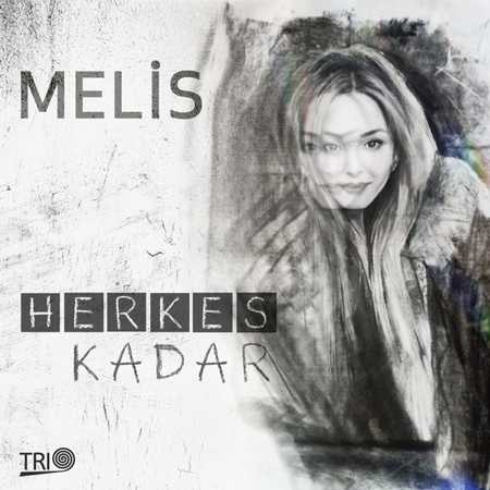 Melis - Herkes Kadar