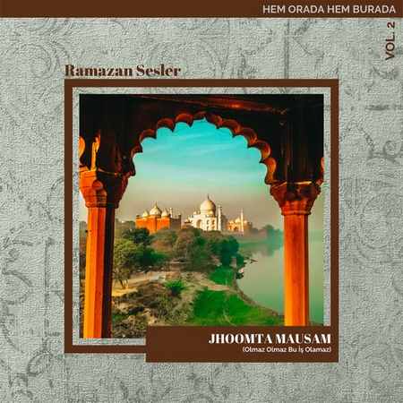 Ramazan Sesler - Jhoomta Mausam (Olmaz Olmaz Bu İş Olamaz)