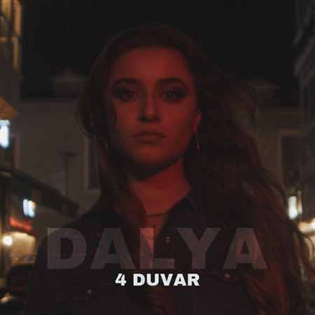 Dalya - 4 Duvar  Dalya Yeni 4 Duvar Şarkısını Mp3 İndir