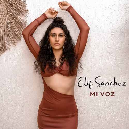 Elif Sanchez - Mi Voz