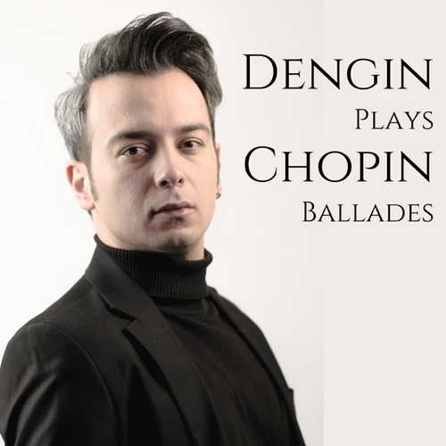 Dengin Ceyhan - Dengin Plays Chopin Ballades