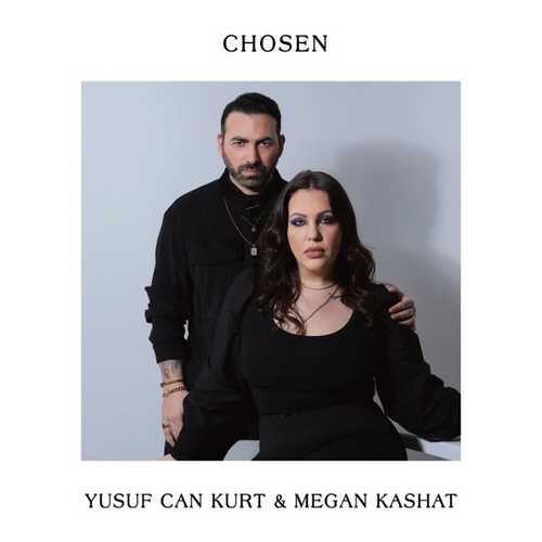 Yusuf Can Kurt & Megan Kashat - Chosen