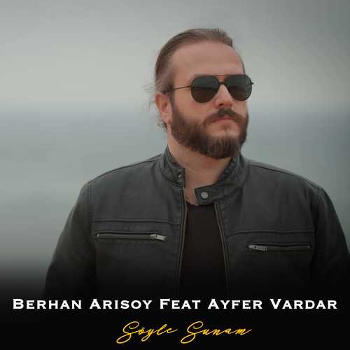 Berhan Arısoy - Söyle Sunam (feat. Ayfer Vardar)
