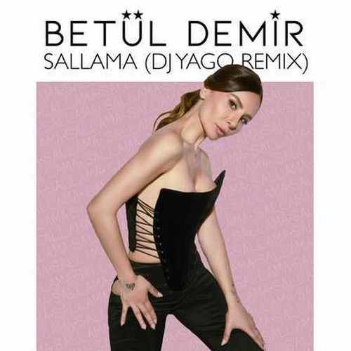 Betül Demir - Sallama (DJ Yago Remix)
