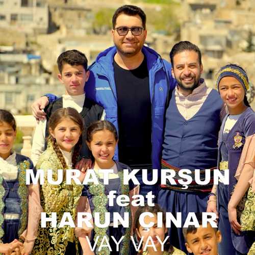 Murat Kurşun - Vay Vay (feat. Harun Çınar)