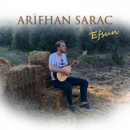 Arifhan Saraç - Efsun