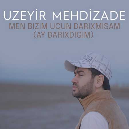 Uzeyir Mehdizade - Ay Darixdigim