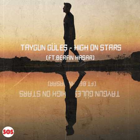 Taygun Güleş & Berfin Hasar - High on Stars