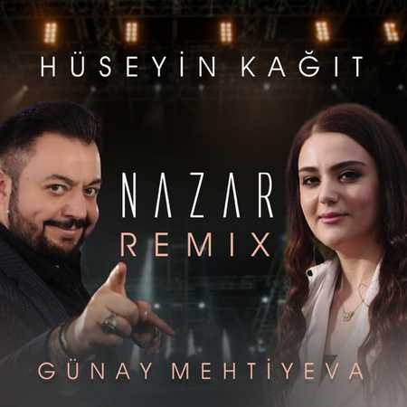 Hüseyin Kağıt & Günay Mehtiyeva - Nazar (Remix)