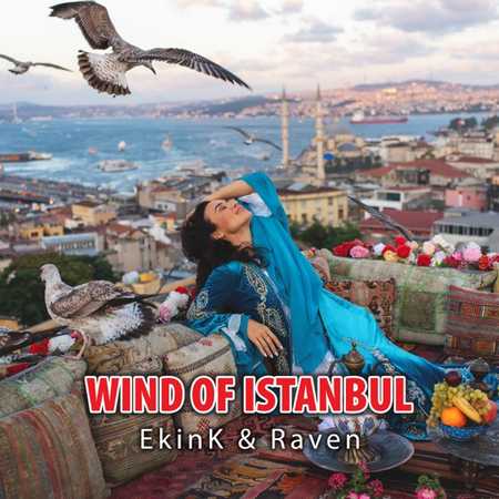 EkinK & Raven - Wind of Istanbul
