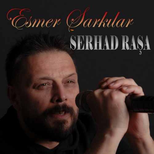 Serhad Raşa - Esmer Şarkılar
