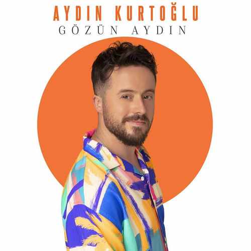 Aydın Kurtoğlu - Gözün Aydın (2022) Single Mp3 İndir