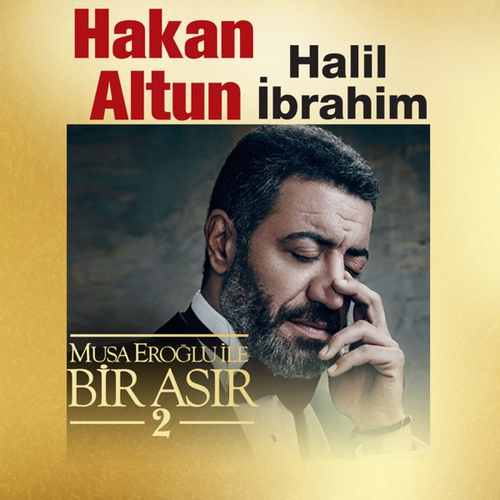 Hakan Altun - Halil İbrahim