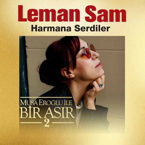 Leman Sam - Harmana Serdiler
