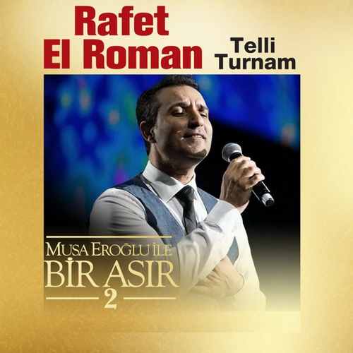 Rafet El Roman - Telli Turnam