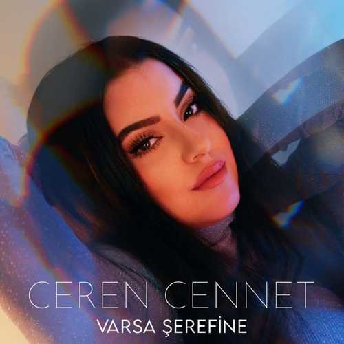 Ceren Cennet - Varsa Şerefine