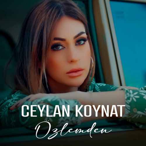 Ceylan Koynat - Özlemden