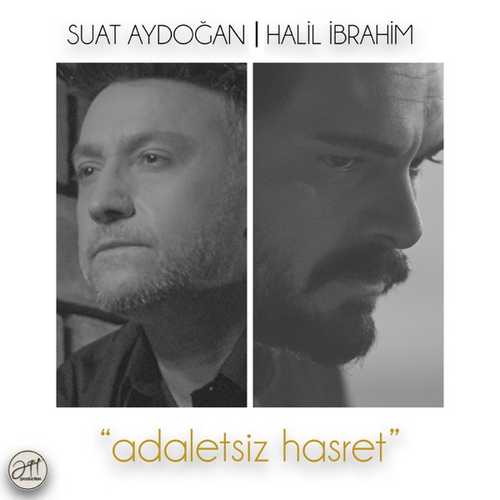 Suat Aydoğan & Halil İbrahim - Adaletsiz Hasret