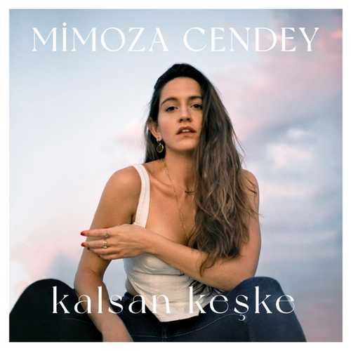 Mimoza Cendey - Kalsan Keşke