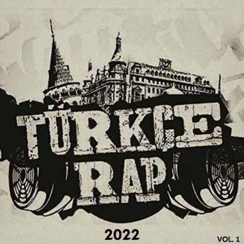 Çeşitli Sanatçılar - Türkçe Rap 2022, Vol.1