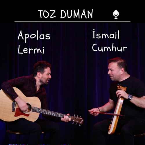 Apolas Lermi & İsmail Cumhur - Toz Duman