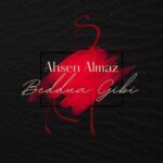 Ahsen Almaz – Beddua Gibi (2022) Single Mp3 İndir