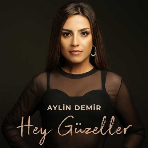 Aylin Demir - Hey Güzeller