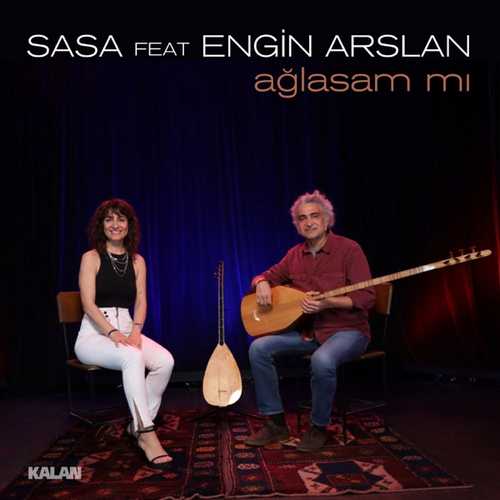 Sasa - Ağlasam mı (feat. Engin Arslan)