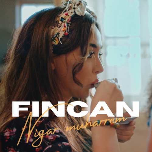 Nigar Muharrem Yeni Fincan Şarkısını Mp3 İndir