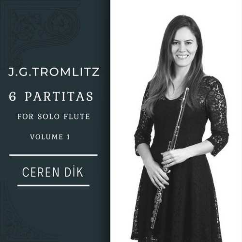 Ceren Dik Yeni Tromlitz 6 Partitas for Solo Flute, Vol. 1 Full Albüm İndir
